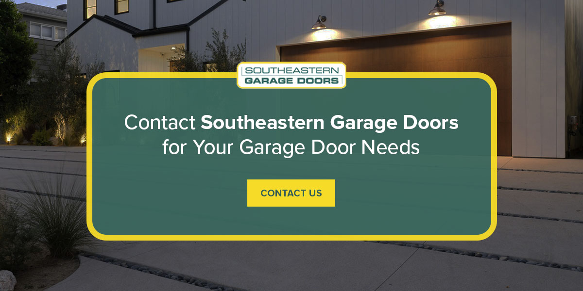 Contact Southeastern Garage Doors for Your Garage Door Needs